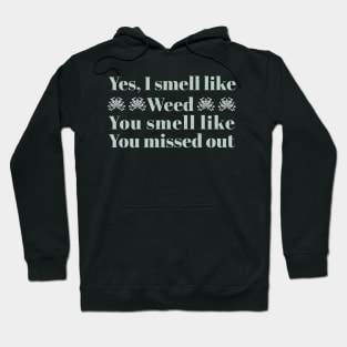 Weed I Smell Like Weed Funny Hoodie